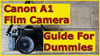 Canon A1 Film Camera Guide For Dummies