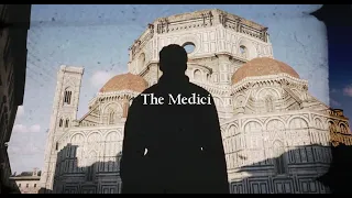 The Medici || Comes and Goes