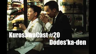 Dodes'ka-den - KurosawaCast #20