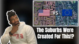 AMERICAN REACTS TO American vs. European Suburbs (and why US suburbs suck)