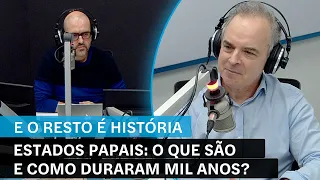 E o Resto É História em vídeo: Estados papais: o que são e como duraram mil anos?