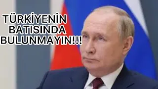 Putin’den Gizemli Açıklama 15-30 Temmuz Arası Türkiye’nin Batısında Olmayın