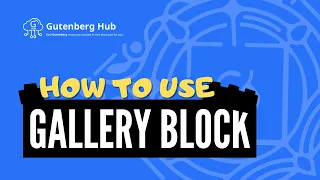 Gutenberg Gallery Block - Ultimate Guide - WordPress Block Editor