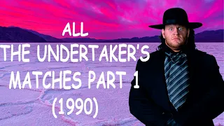 All THE UNDERTAKER's matches part 1 (1990)