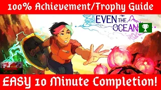 Even The Ocean - 100% Achievement/Trophy Guide - EASY 10 Minute Completion!