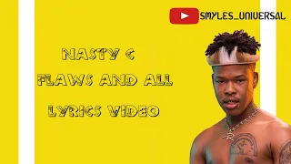 NASTY C FLAWS AND ALL LYRICS VIDEO
