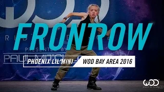 Phoenix Lil'Mini | FrontRow | World of Dance Bay Area 2016 | #WODBAY16