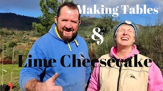 Making Tables and Doors for our homestead in Portugal And a Layered Lime Cheesecake Recipe