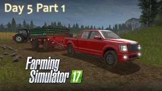Farming Simulator 17 - Day 5 Part 1 Playthrough