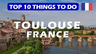 Top 10 things to do in Toulouse | What to do in Toulouse FRANCE?