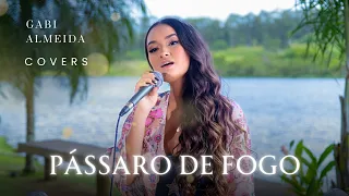 Pássaro de Fogo - GABI ALMEIDA (Cover)