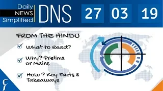 Daily News Simplified 27-03-19 (The Hindu Newspaper - Current Affairs - Analysis for UPSC/IAS Exam)