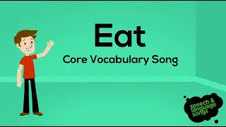 Eat | Core Vocabulary Song