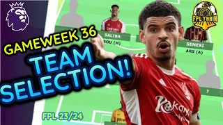 FPL TEAM SELECTION GAMEWEEK 36 | FANTASY PREMIER LEAGUE 2023/24