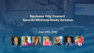 June 29th, 2023 Spokane City Council Special Study/Legislative Session