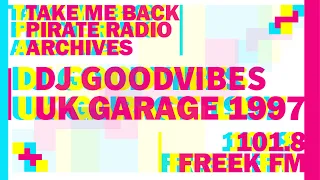 '97 UK Garage Classics Mix | DJ Goodvibes | Freek FM 101.8