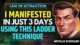 I Manifested Everything.. When I Used This Ladder Technique | Neville Goddard | Law Of Attraction