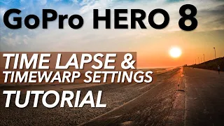 GoPro Hero 8 Time Lapse & Timewarp Settings Tutorial