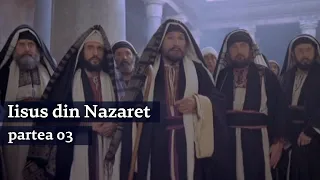 Isus din Nazaret (1977) - Partea a 3-a | Subtitrat în Română