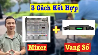 “3 Cách Kết Hợp Mixer Với Vang Số”  Có Thể Bạn Chưa Biết | Thanh Huy Audio