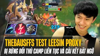 THEBAUSFFS TEST LEESIN PROXY FULL SÁT LỰC | BỊ RỪNG BẠN CAMP NHƯ MỌI KHI VÀ CÁI KẾT SIÊU HÀI