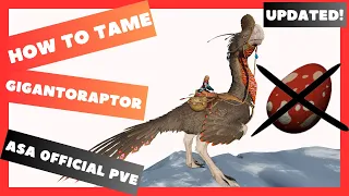 ASA Official PVE: How to tame Gigantoraptor (UPDATED) without eggs