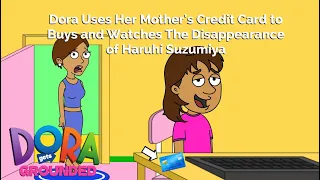 Dora Uses Her Mother's Credit Card to Buys and Watches The Disappearance of Haruhi Suzumiya