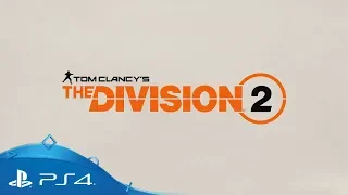 The Division 2 | E3 2018 Announce Trailer | PS4