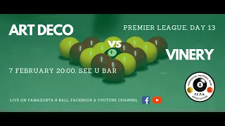 ART DECO VS VINERY - Premier League Day 13