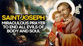 🛑 MIRACULOUS PRAYER OF SAINT JOSEPH TO END ALL EVILS OF BODY AND SOUL