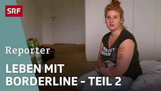 Borderline-Syndrom – Michelles Leben mit einer Persönlichkeitsstörung | Teil 2 | Reportage | SRF