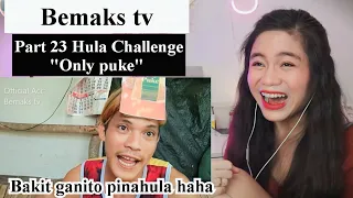 Bemaks tv- Part 23 Hula Challenge I Akin b*t* daw l Masmatawa ka talaga nito II REACTION VIDEO