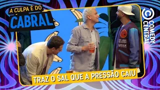 "Traz o sal que a pressão caiu" | A Culpa É Do Cabral no Comedy Central