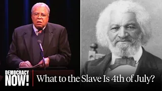 “What to the Slave Is the 4th of July?”: James Earl Jones Reads Frederick Douglass’s Historic Speech
