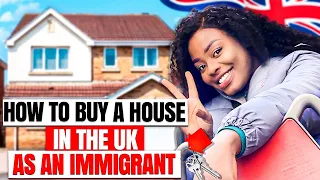 STEP BY STEP GUIDE ON HOW TO BUY A HOUSE IN THE UK AS AN IMMIGRANT