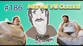 Marvel VS Catcall - Chubby Behemoth #186 w/ Sam Tallent and Nathan Lund