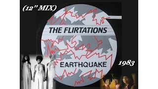 THE FLIRTATIONS ''EARTHQUAKE'' (12'' MIX)(1983)