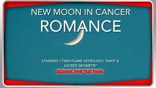 NEW MOON IN CANCER ♋️ ROMANCE & HEALING✨STARSEED🌈TWIN FLAME ASTROLOGY, TAROT & SACRED GEOMETRY