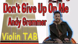 Don't Give Up On Me - Andy Grammer - Violin - Play Along Tab Tutorial