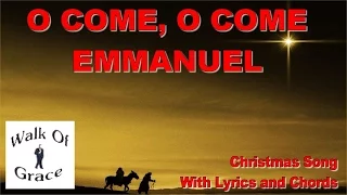 O Come O Come Emmanuel - Christmas Song with Chords and lyrics