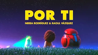 "Por ti" - TERRA WILLY: PLANETA DESCONOCIDO, por Raoul y Nerea