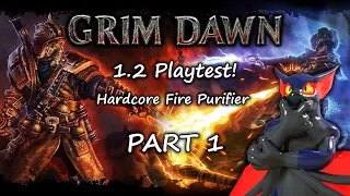 Grim Dawn 1.2 Playtest - Fire Purifier - Hardcore! Part 1