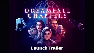 Dreamfall Chapters - Launch Trailer [AUS]