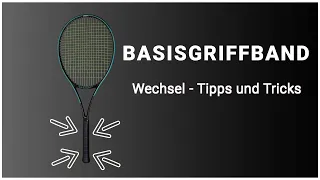 Tennis Basisband wechseln - Wie wird das Basisgriffband gewechselt und was muss man dabei beachten