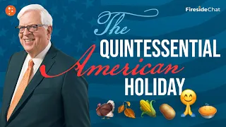 Fireside Chat Ep. 265 — The Quintessential American Holiday | Fireside Chat