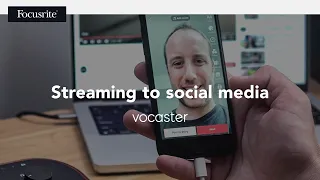 How to stream to social media using Vocaster // Focusrite