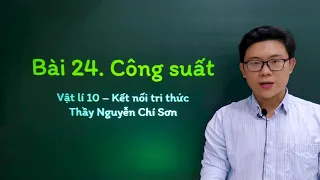 Vật lý lớp 10 - Bài 24: Công suất - Kết nối tri thức