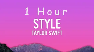 Taylor Swift - Style (Lyrics) | 1 HOUR