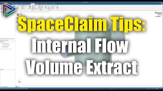 SpaceClaim Tips & Tricks: Internal Flow Volume Extract