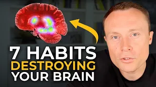 Psychologist Reveals The 7 Habits Destroying Your Brain